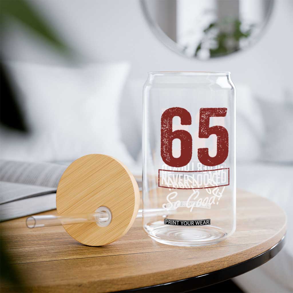 65 Never Looked So Good Funny 65th Birthday Glass Can