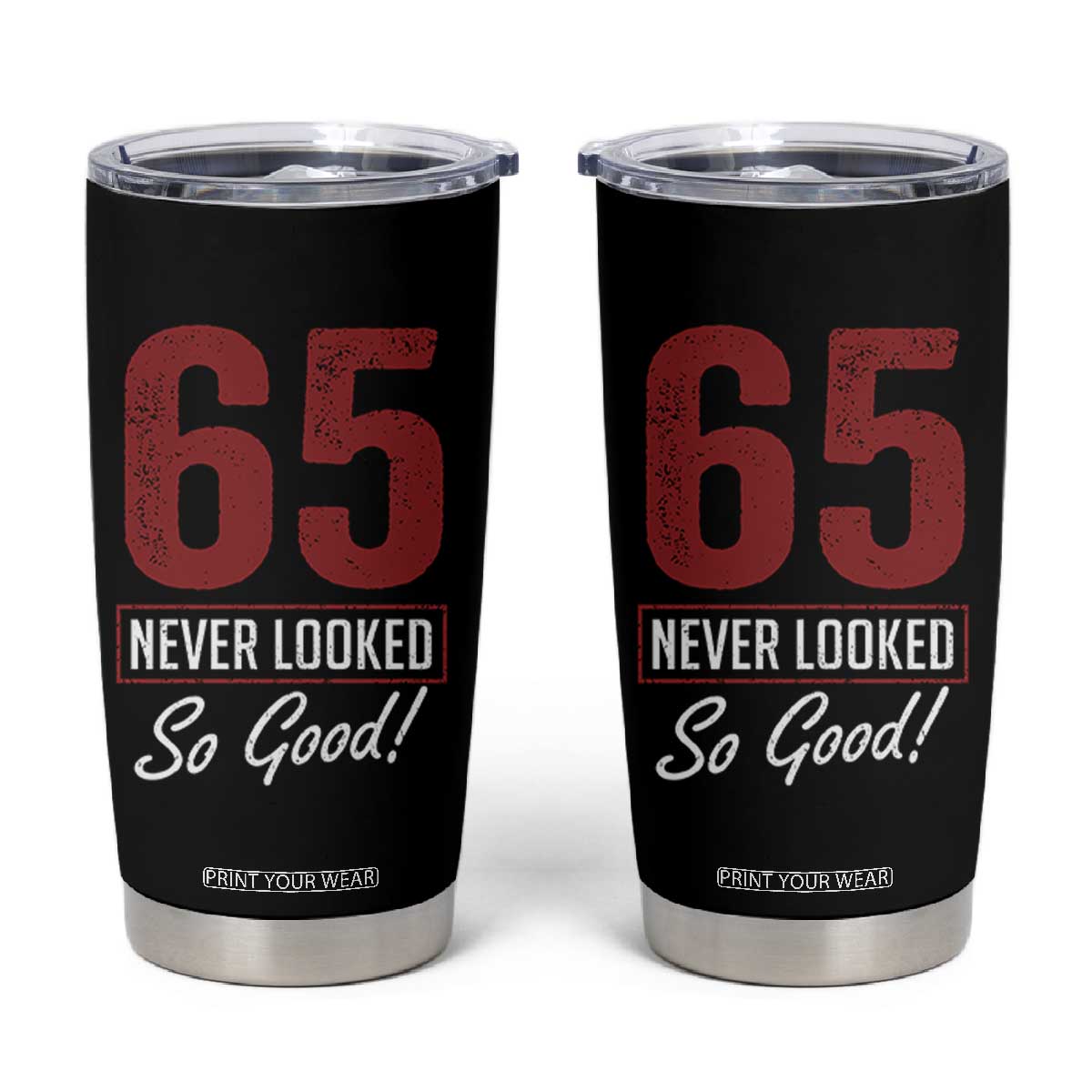 65 Never Looked So Good Funny 65th Birthday Tumbler Cup