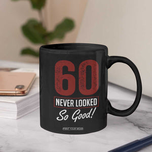 60 Never Looked So Good Funny 60th Birthday Coffee Mug