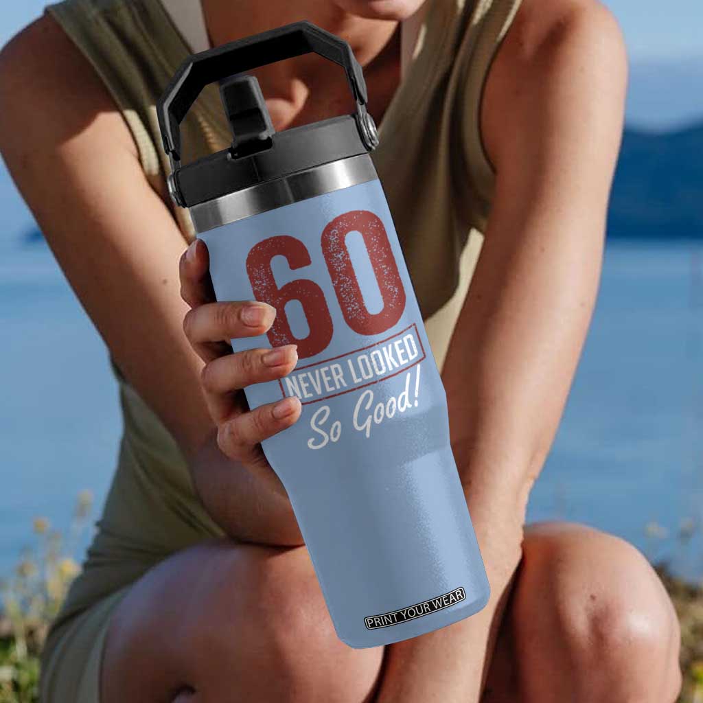 60 Never Looked So Good Funny 60th Birthday Flip Straw Tumbler