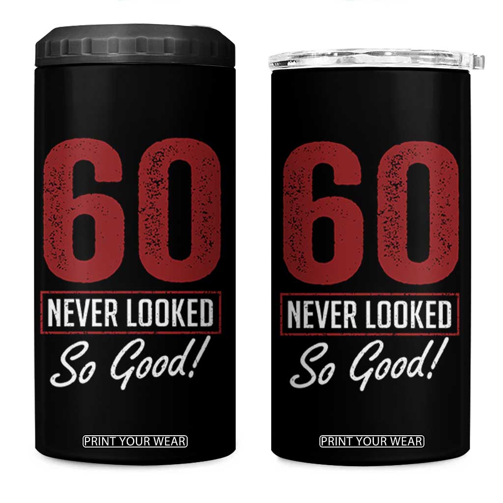 60 Never Looked So Good Funny 60th Birthday 4 in 1 Can Cooler Tumbler TS11 One Size: 16 oz Black Print Your Wear