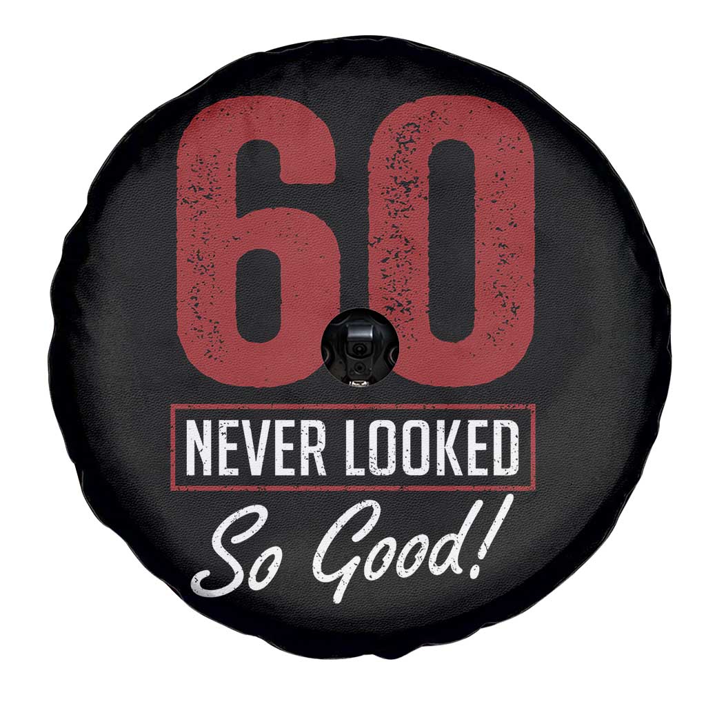 60 Never Looked So Good Funny 60th Birthday Spare Tire Cover