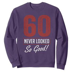60 Never Looked So Good Funny 60th Birthday Sweatshirt