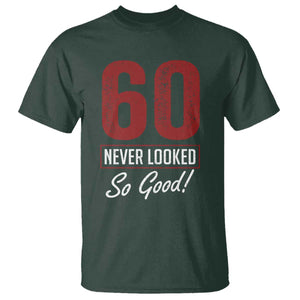 60 Never Looked So Good Funny 60th Birthday T Shirt