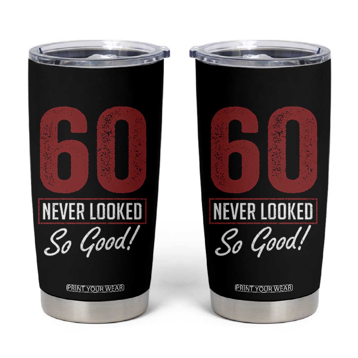 60 Never Looked So Good Funny 60th Birthday Tumbler Cup