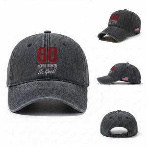 60 Never Looked So Good Funny 60th Birthday Washed Cotton Baseball Cap
