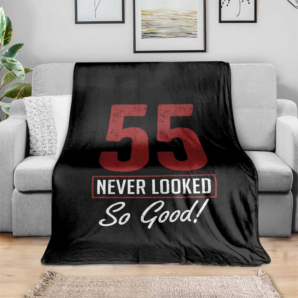 55 Never Looked So Good Funny 55th Birthday Throw Blanket