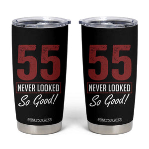 55 Never Looked So Good Funny 55th Birthday Tumbler Cup