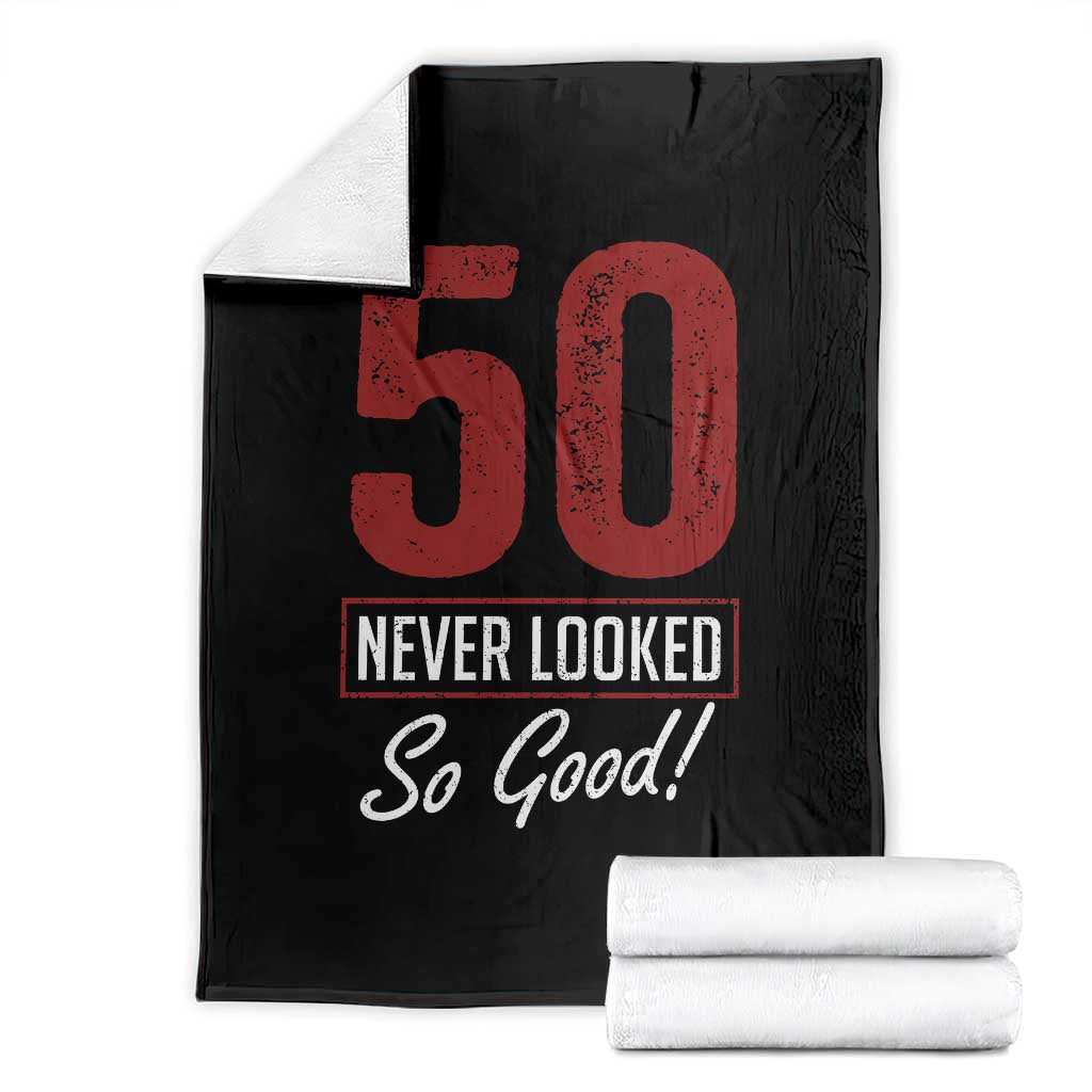 50 Never Looked So Good Funny 50th Birthday Throw Blanket TS11 Black Print Your Wear
