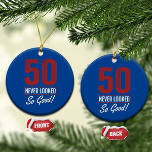 50 Never Looked So Good Funny 50th Birthday Ceramic Ornament