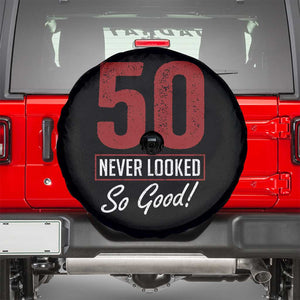50 Never Looked So Good Funny 50th Birthday Spare Tire Cover
