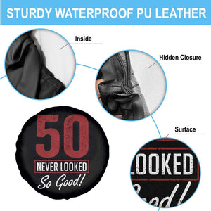 50 Never Looked So Good Funny 50th Birthday Spare Tire Cover