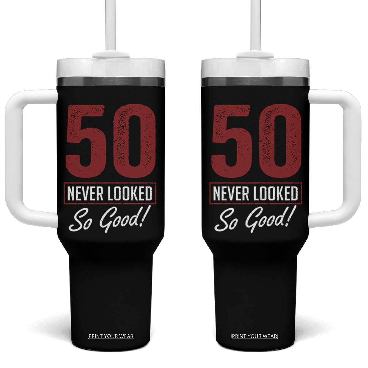 50 Never Looked So Good Funny 50th Birthday Tumbler With Handle