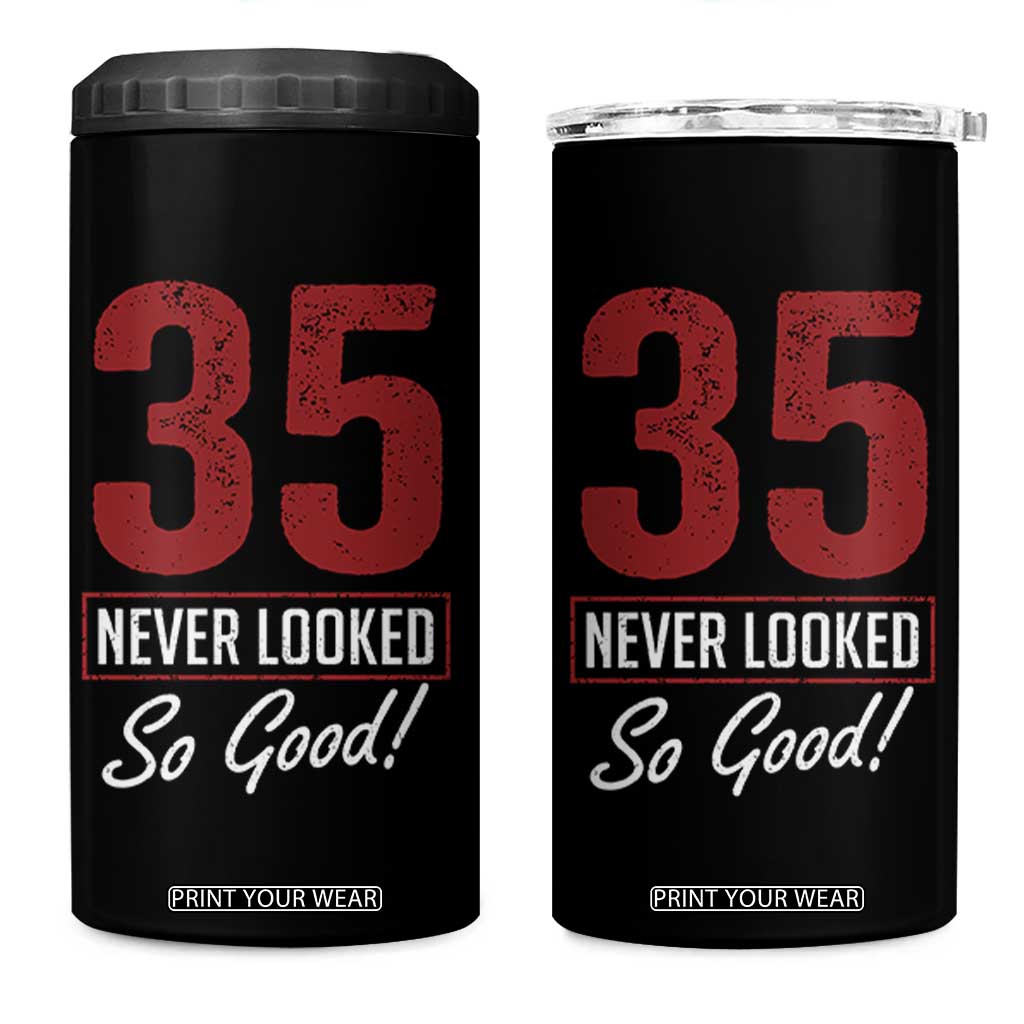 35 Never Looked So Good Funny 35th Birthday 4 in 1 Can Cooler Tumbler