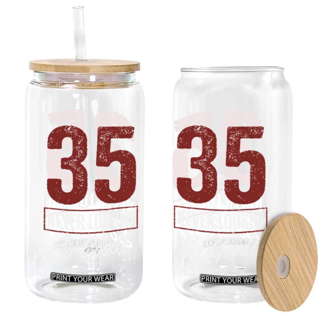 35 Never Looked So Good Funny 35th Birthday Glass Can