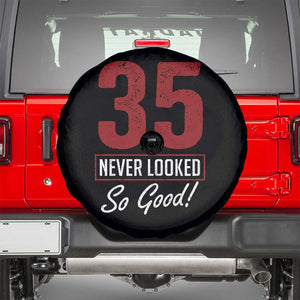 35 Never Looked So Good Funny 35th Birthday Spare Tire Cover