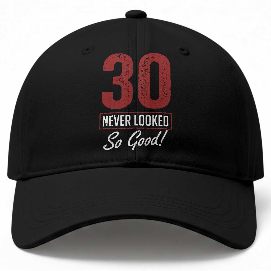 30 Never Looked So Good Funny 30th Birthday Baseball Cap TS11 Print Your Wear