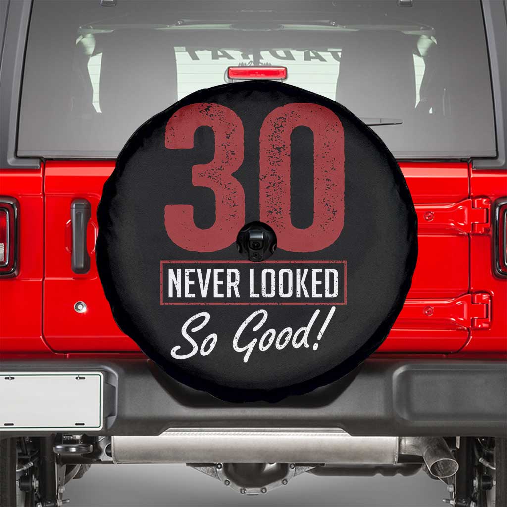 30 Never Looked So Good Funny 30th Birthday Spare Tire Cover