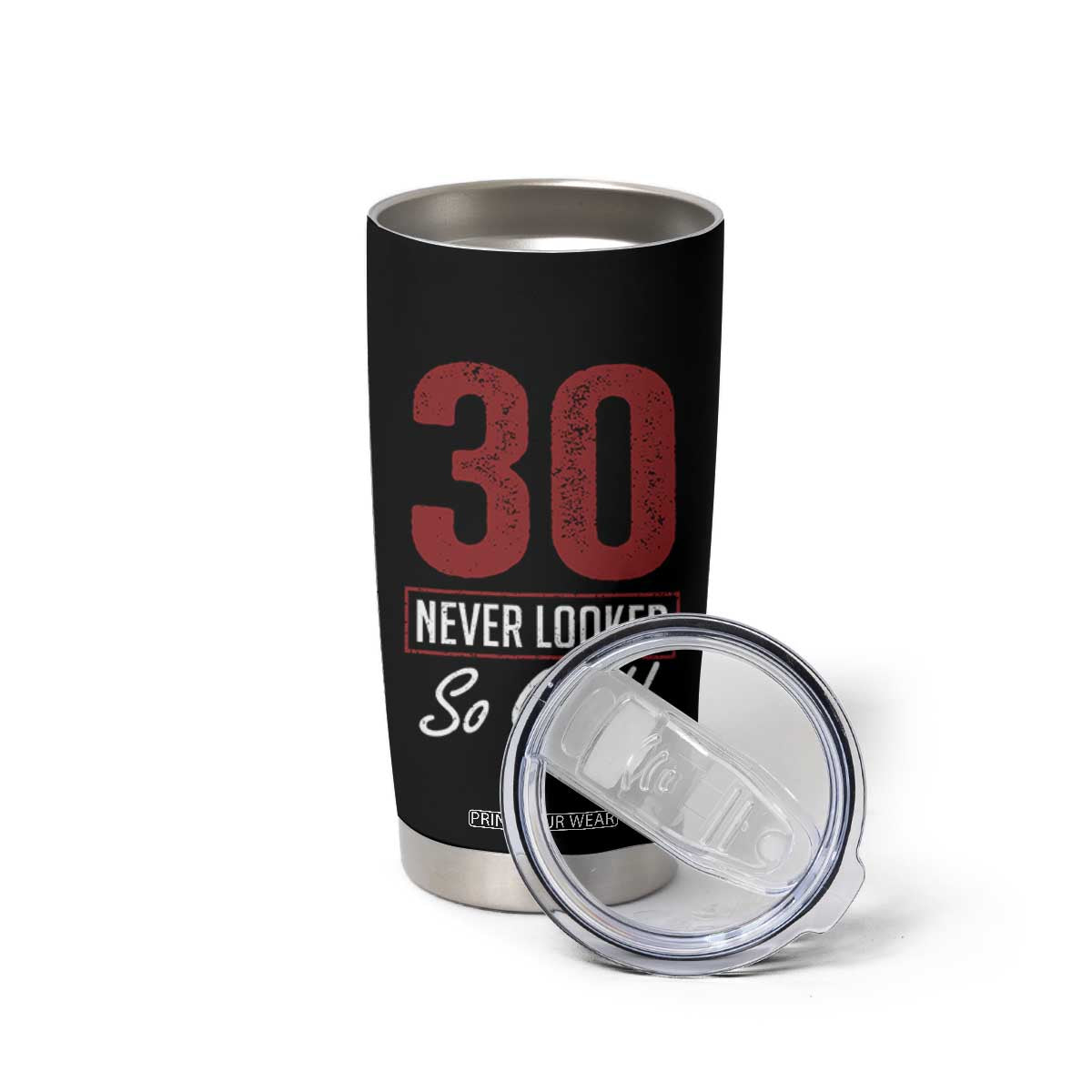 30 Never Looked So Good Funny 30th Birthday Tumbler Cup