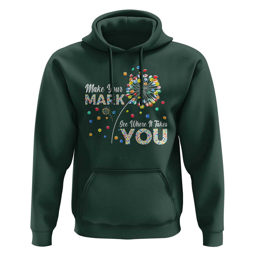 International Dot Day Hoodie Make Your Mark See Where It Takes Dandelion Dot TS11 Dark Forest Green Print Your Wear