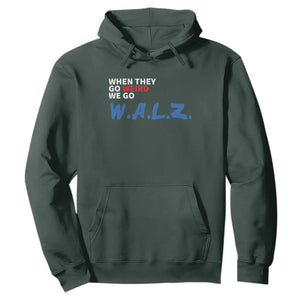 Harris Walz Supporter Hoodie When They Go Weird We Go Walz Presidential Election TS11 Dark Forest Green Print Your Wear
