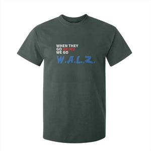 Harris Walz Supporter T Shirt For Kid When They Go Weird We Go Walz Presidential Election TS11 Dark Forest Green Print Your Wear