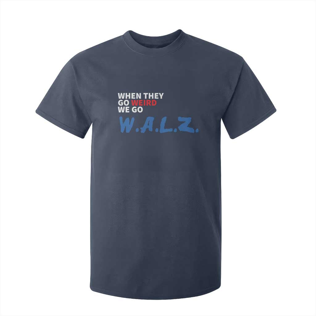 Harris Walz Supporter T Shirt For Kid When They Go Weird We Go Walz Presidential Election TS11 Navy Print Your Wear