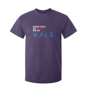 Harris Walz Supporter T Shirt For Kid When They Go Weird We Go Walz Presidential Election TS11 Purple Print Your Wear