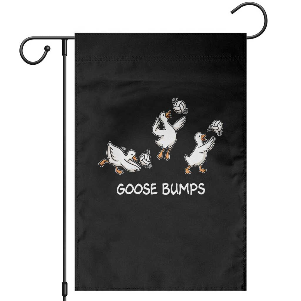 Goose Bumps Funny Volleyball Garden Flag Goose Sports Humor TS11 Black Print Your Wear