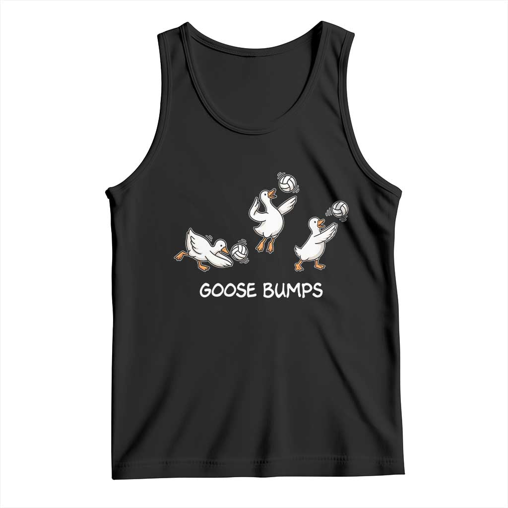 Goose Bumps Funny Volleyball Tank Top Goose Sports Humor TS11 Black Print Your Wear