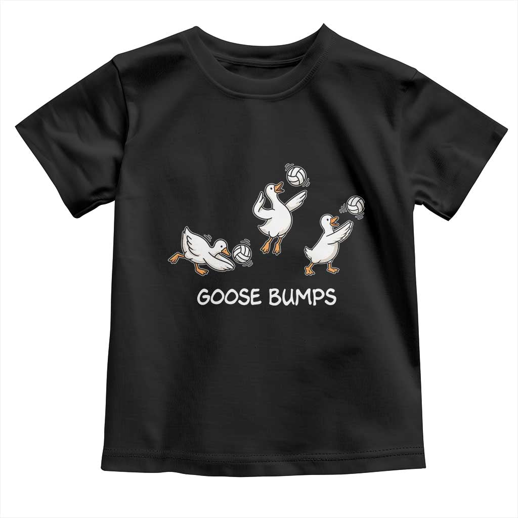Goose Bumps Funny Volleyball Toddler T Shirt Goose Sports Humor TS11 Black Print Your Wear