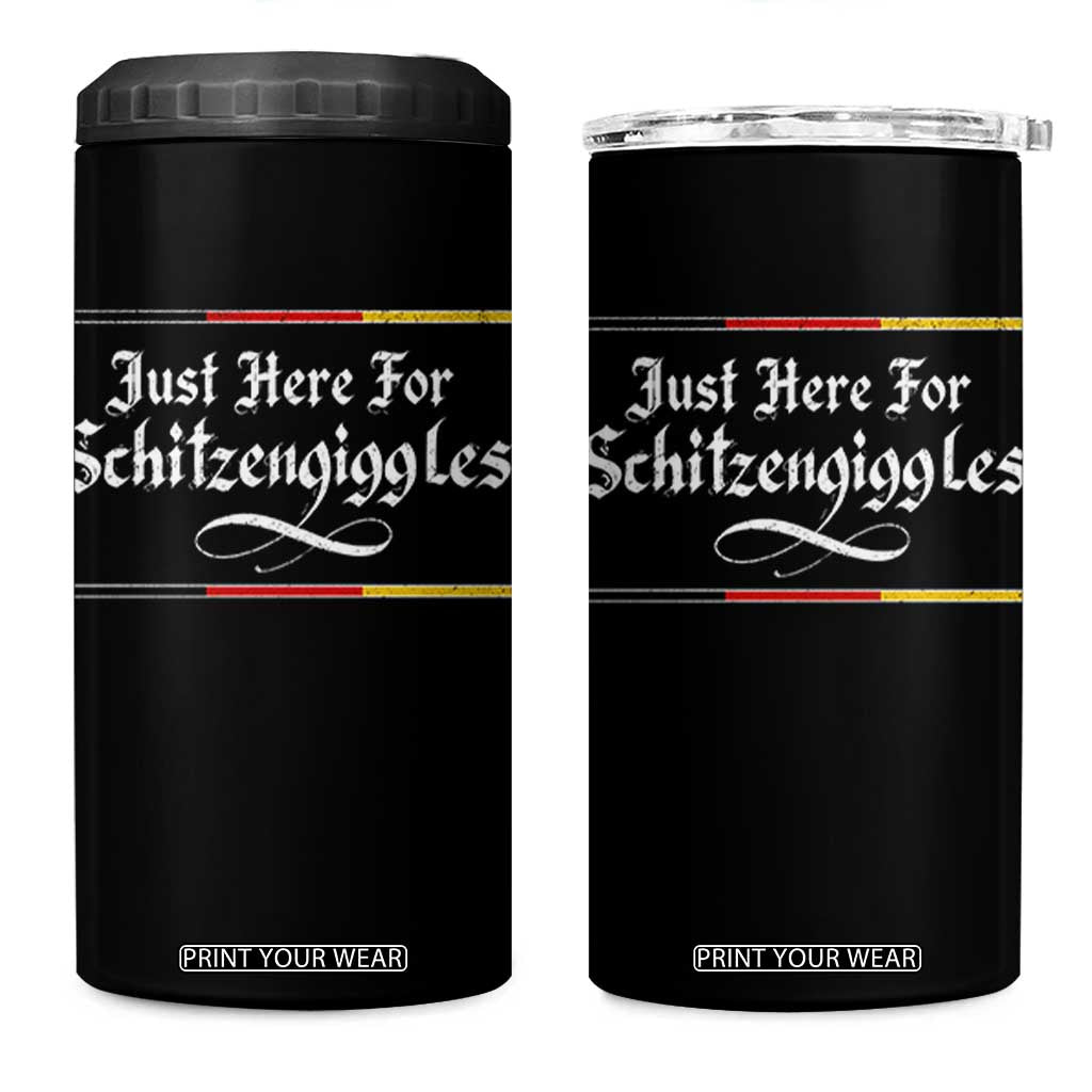 Just Here For Schitzengiggles Funny Oktoberfest 4 in 1 Can Cooler Tumbler German Beer Festival Humor