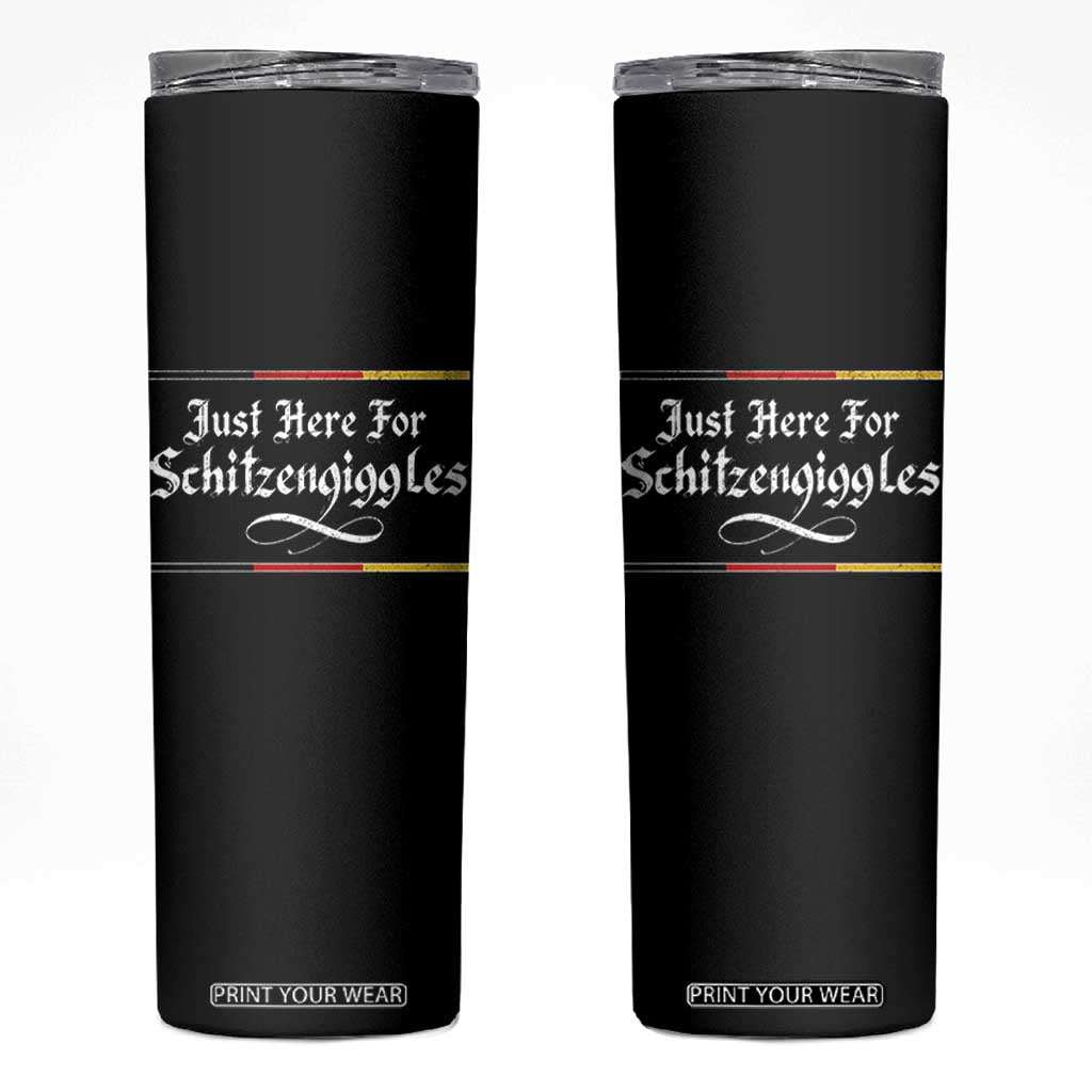Just Here For Schitzengiggles Funny Oktoberfest Skinny Tumbler German Beer Festival Humor