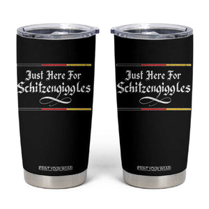 Just Here For Schitzengiggles Funny Oktoberfest Tumbler Cup German Beer Festival Humor