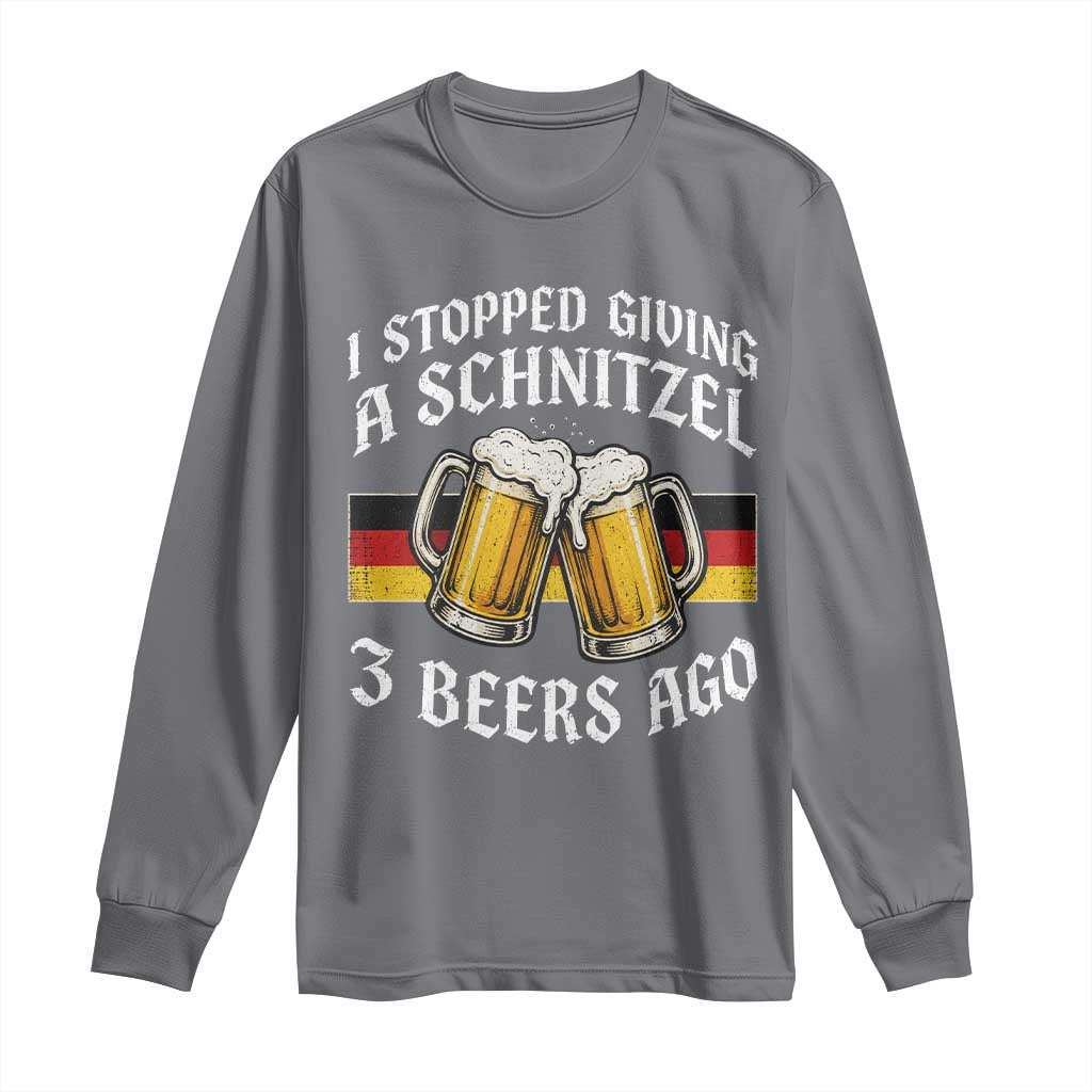 Funny Oktoberfest Beer Drinking Long Sleeve Shirt I Stopped Giving A Schnitzel 3 Beers Ago