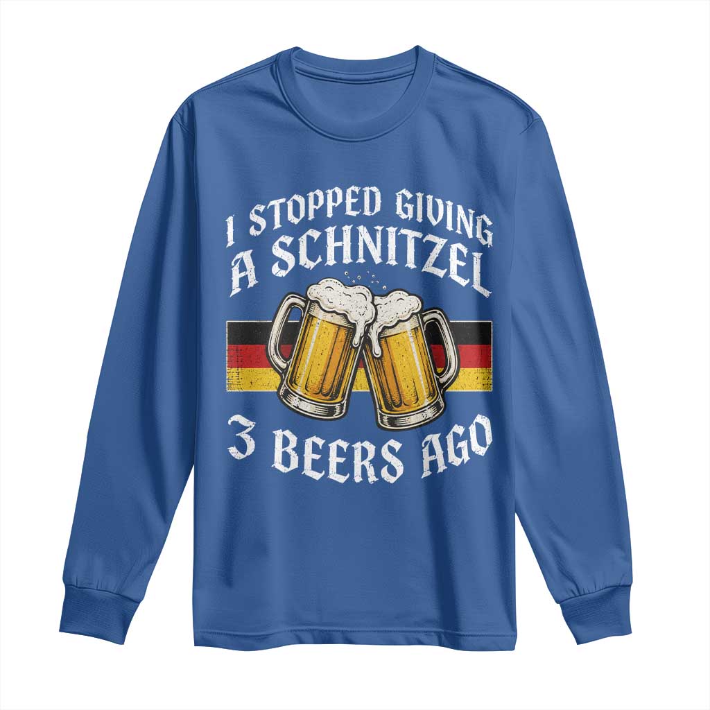 Funny Oktoberfest Beer Drinking Long Sleeve Shirt I Stopped Giving A Schnitzel 3 Beers Ago