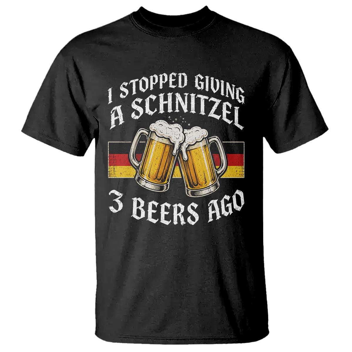 Funny Oktoberfest Beer Drinking T Shirt I Stopped Giving A Schnitzel 3 Beers Ago
