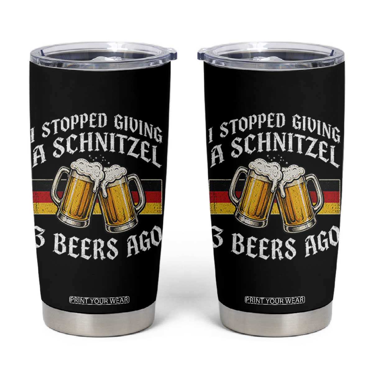 Funny Oktoberfest Beer Drinking Tumbler Cup I Stopped Giving A Schnitzel 3 Beers Ago