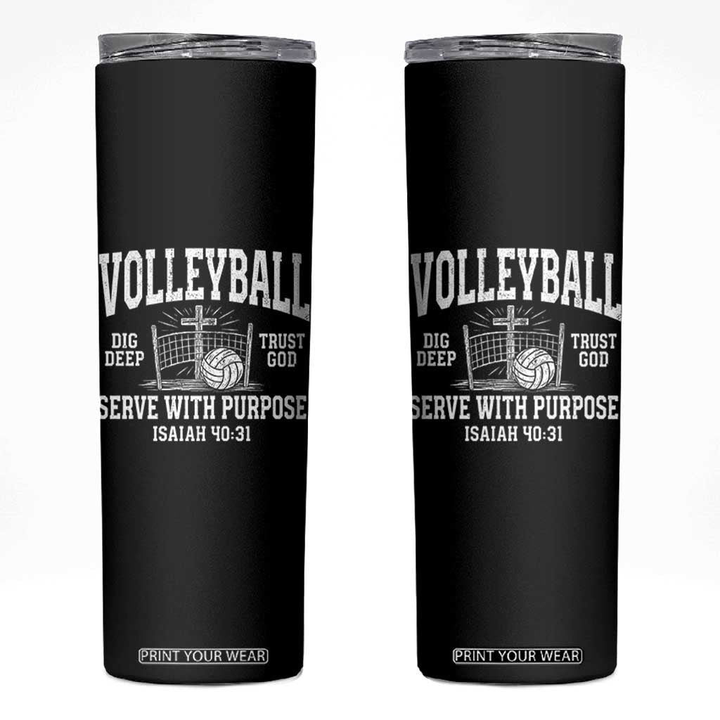 Christian Volleyball Dig Deep Trust God Serve With Purpose Skinny Tumbler Isaiah 40:31 Bible Verse Faith Sport TS11 Black Print Your Wear