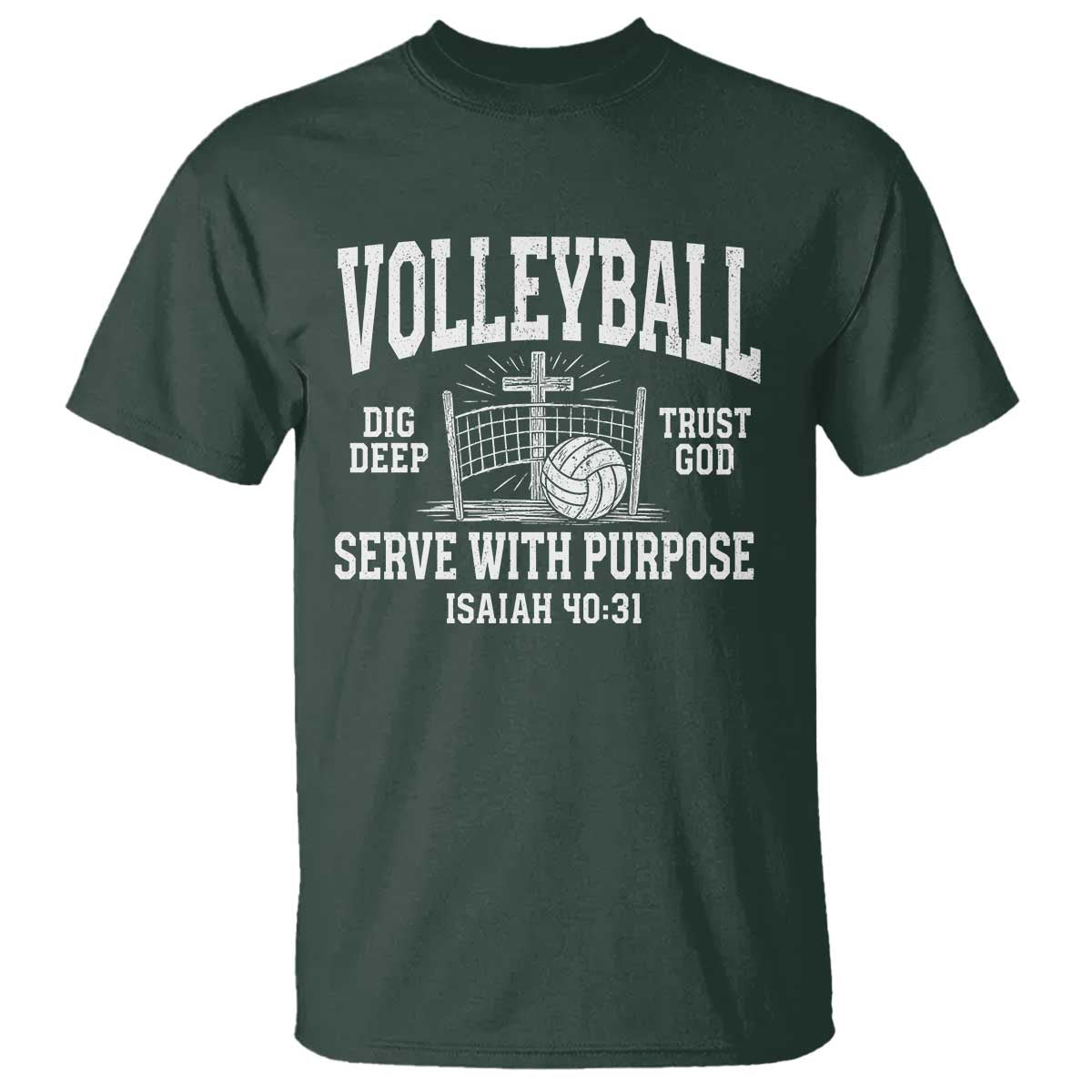 Christian Volleyball Dig Deep Trust God Serve With Purpose T Shirt Isaiah 40:31 Bible Verse Faith Sport TS11 Dark Forest Green Print Your Wear