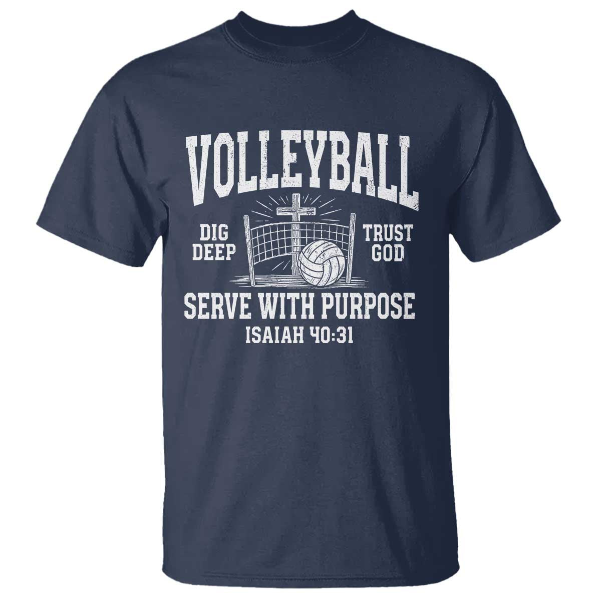 Christian Volleyball Dig Deep Trust God Serve With Purpose T Shirt Isaiah 40:31 Bible Verse Faith Sport TS11 Navy Print Your Wear