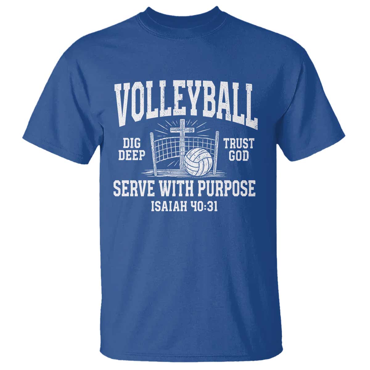 Christian Volleyball Dig Deep Trust God Serve With Purpose T Shirt Isaiah 40:31 Bible Verse Faith Sport TS11 Royal Blue Print Your Wear