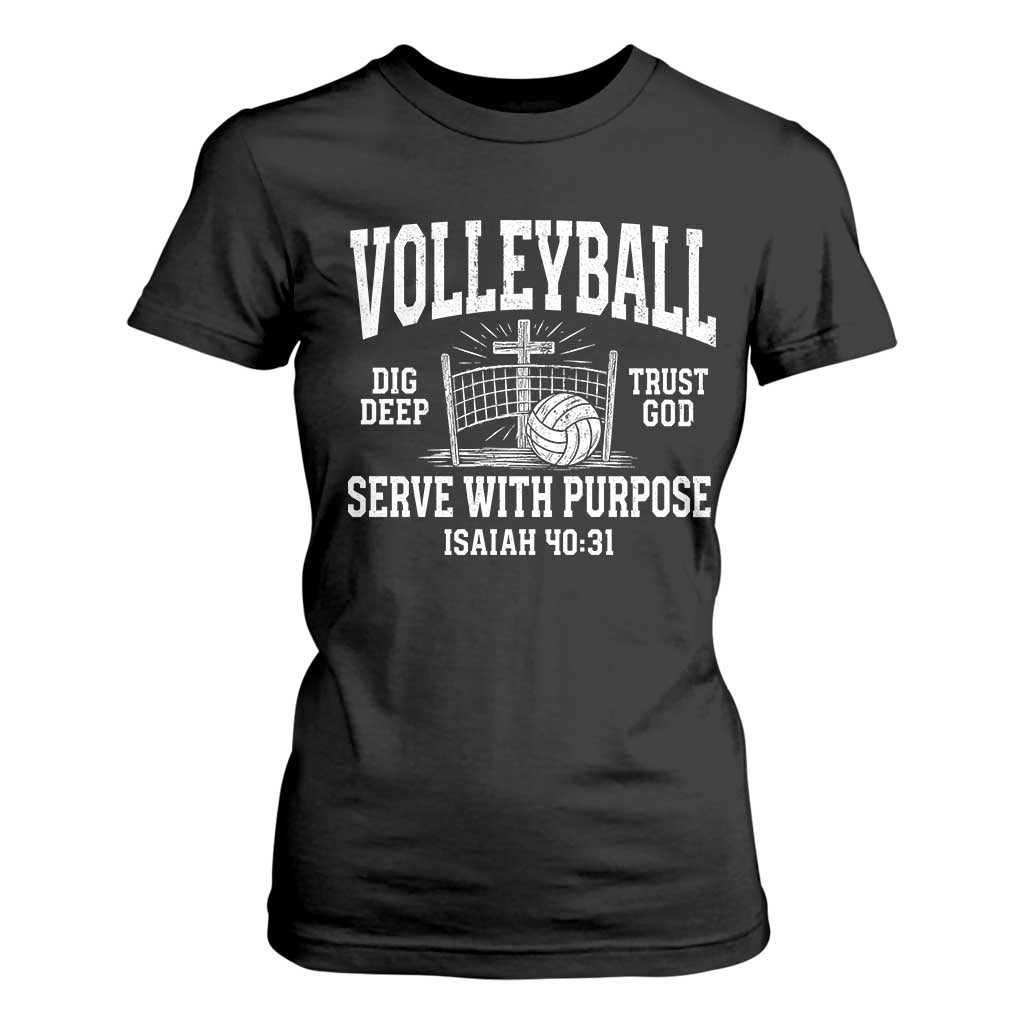 Christian Volleyball Dig Deep Trust God Serve With Purpose T Shirt For Women Isaiah 40:31 Bible Verse Faith Sport TS11 Black Print Your Wear