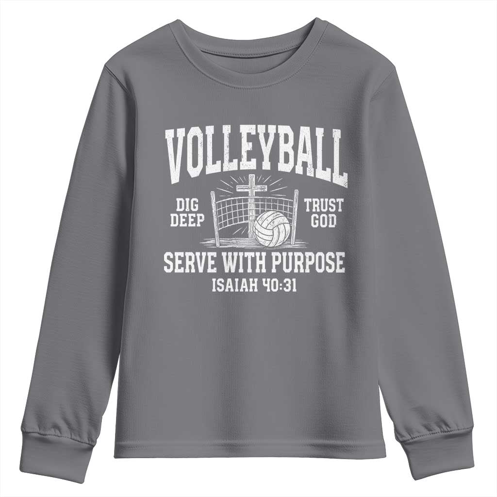Christian Volleyball Dig Deep Trust God Serve With Purpose Youth Sweatshirt Isaiah 40:31 Bible Verse Faith Sport TS11 Charcoal Print Your Wear