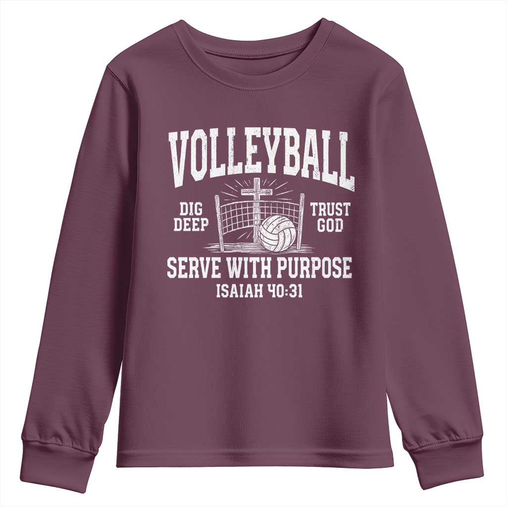 Christian Volleyball Dig Deep Trust God Serve With Purpose Youth Sweatshirt Isaiah 40:31 Bible Verse Faith Sport TS11 Maroon Print Your Wear