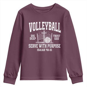 Christian Volleyball Dig Deep Trust God Serve With Purpose Youth Sweatshirt Isaiah 40:31 Bible Verse Faith Sport TS11 Maroon Print Your Wear