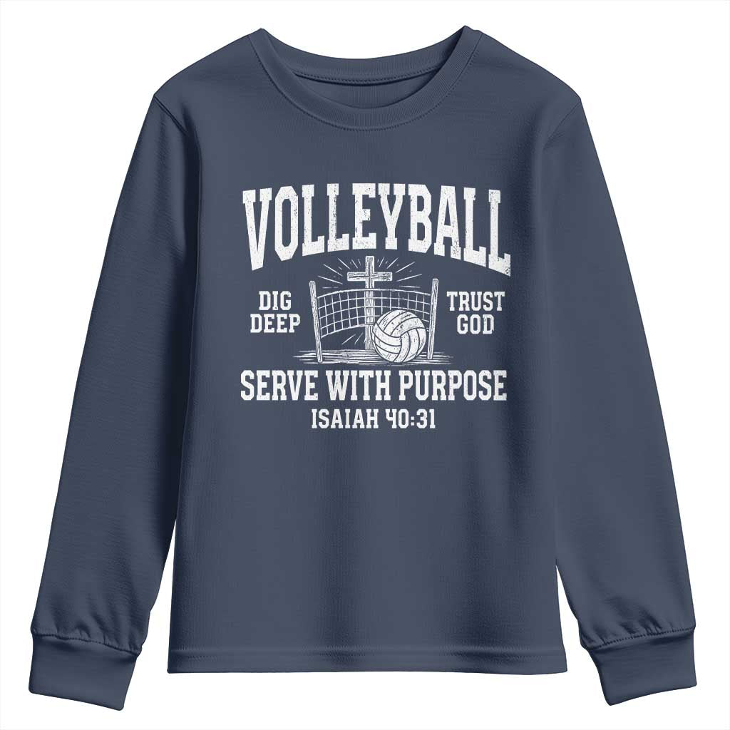 Christian Volleyball Dig Deep Trust God Serve With Purpose Youth Sweatshirt Isaiah 40:31 Bible Verse Faith Sport TS11 Navy Print Your Wear