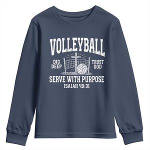 Christian Volleyball Dig Deep Trust God Serve With Purpose Youth Sweatshirt Isaiah 40:31 Bible Verse Faith Sport TS11 Navy Print Your Wear