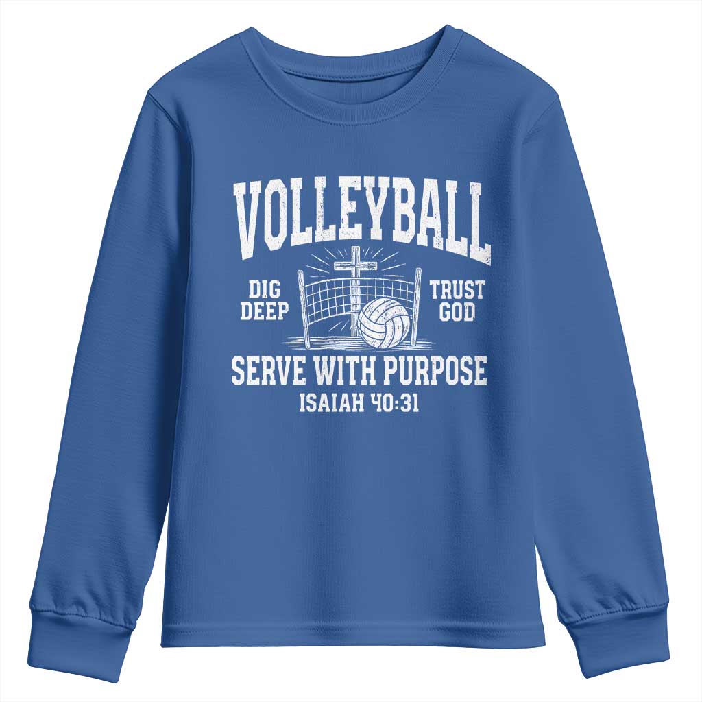 Christian Volleyball Dig Deep Trust God Serve With Purpose Youth Sweatshirt Isaiah 40:31 Bible Verse Faith Sport TS11 Royal Blue Print Your Wear