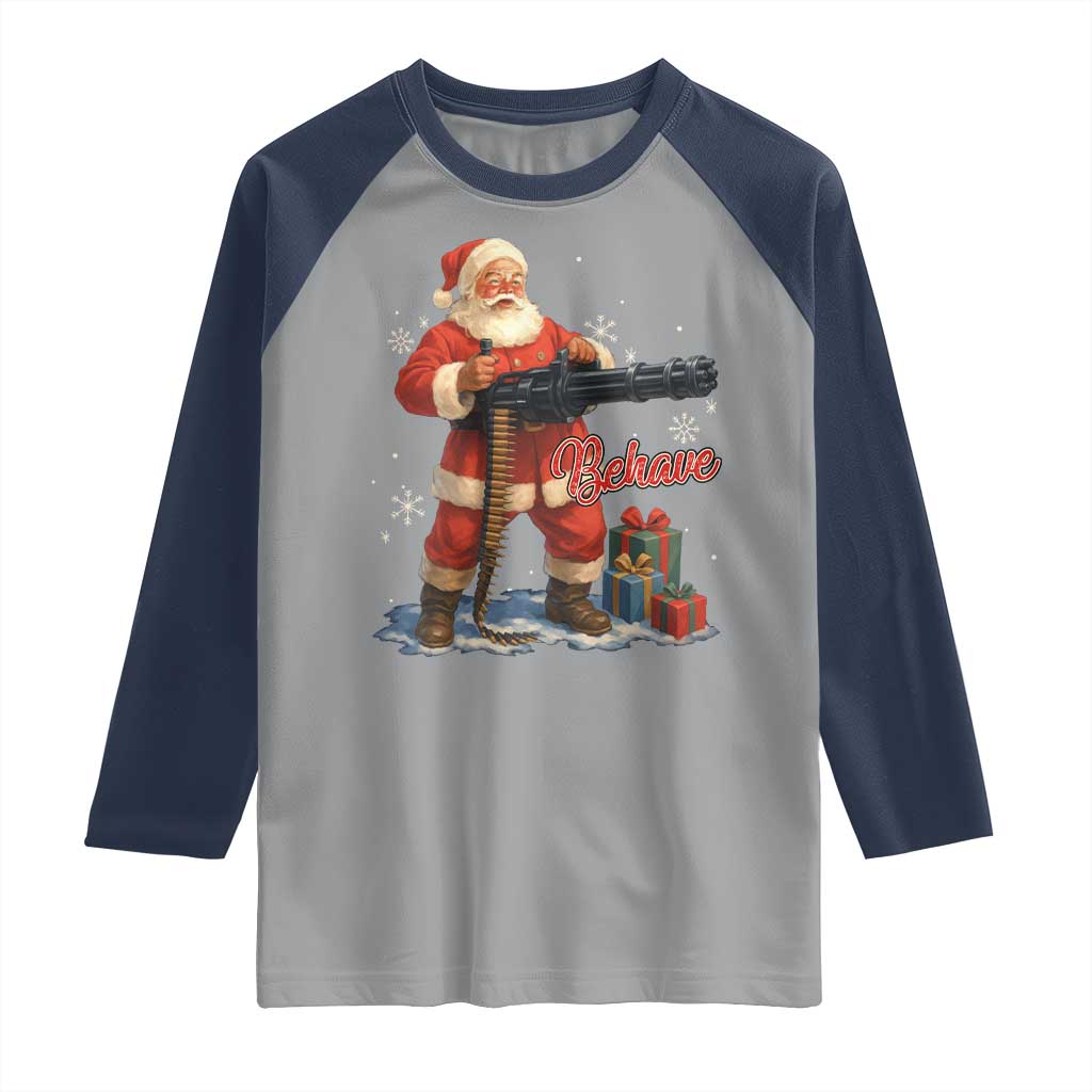 Christmas Santa Machine Gun Raglan Shirt Behave Xmas Gun Lover TS11 Sport Gray Navy Print Your Wear